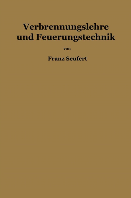 Verbrennungslehre und Feuerungstechnik (e-bog) af Seufert, Franz