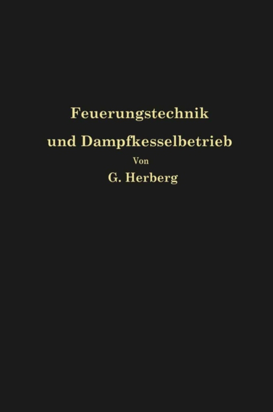 Handbuch der Feuerungstechnik und des Dampfkesselbetriebes (e-bog) af Herberg, Georg