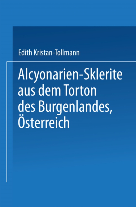 Alcyonarien-Sklerite aus dem Torton des Burgenlandes, Österreich (e-bog) af Tollmann, Edith