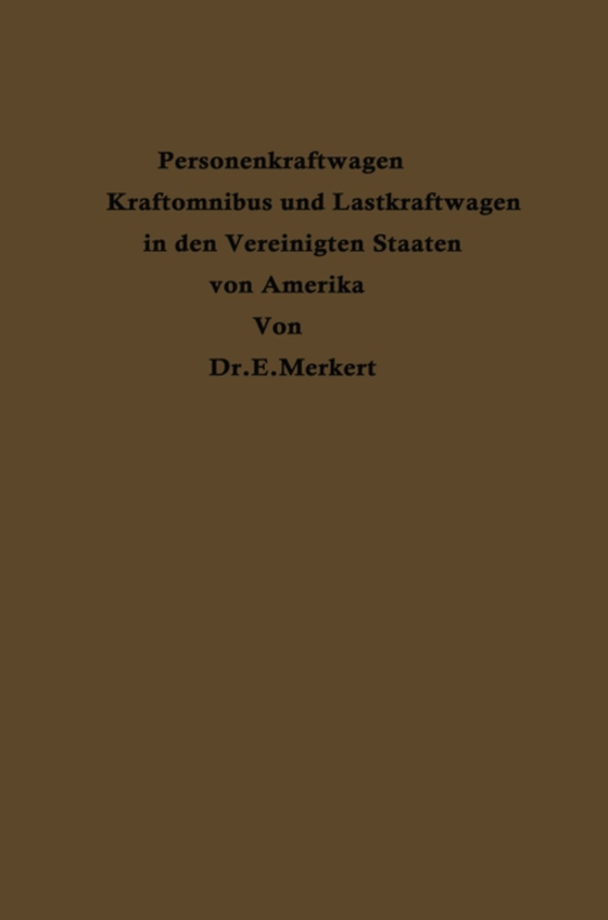 Personenkraftwagen Kraftomnibus und Lastkraftwagen in den Vereinigten Staaten von Amerika (e-bog) af Merkert, Emil