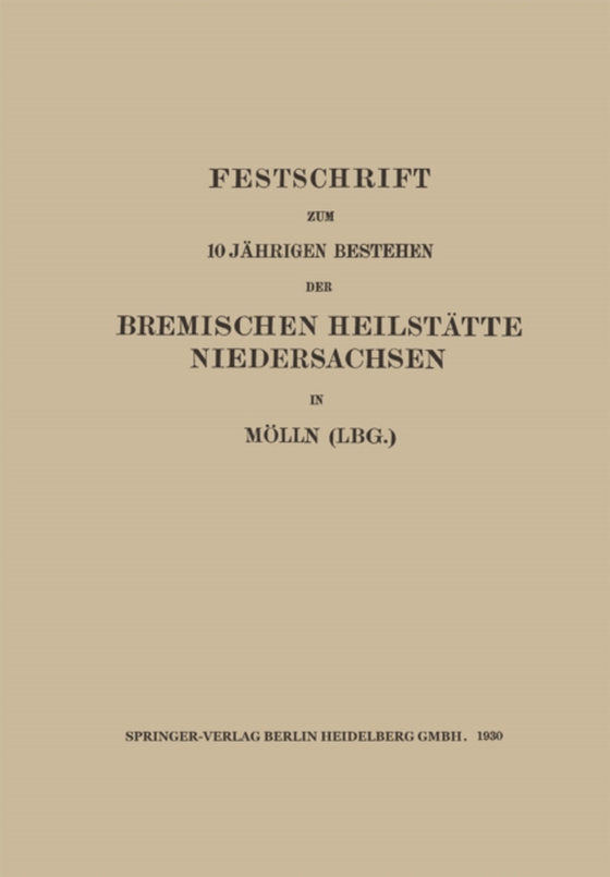 Festschrift zum 10 Jährigen Bestehen der Bremischen Heilstätte Niedersachsen in Mölln (Lbg.)