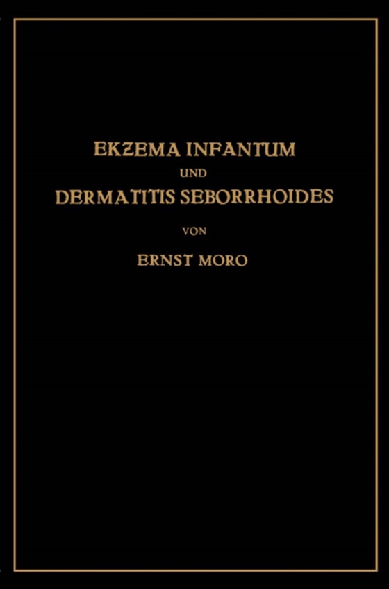 Ekzema Infantum und Dermatitis Seborrhoides (e-bog) af Moro, Ernst