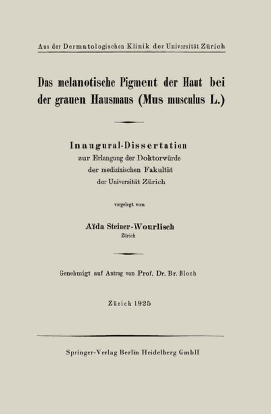 Das melanotische Pigment der Haut bei der grauen Hausmaus (Mus musculus L.) (e-bog) af Steiner-Wourlisch, Aida