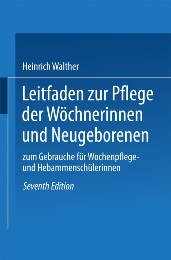 Leitfaden zur Pflege der Wöchnerinnen und Neugeborenen (e-bog) af Walther, Heinrich