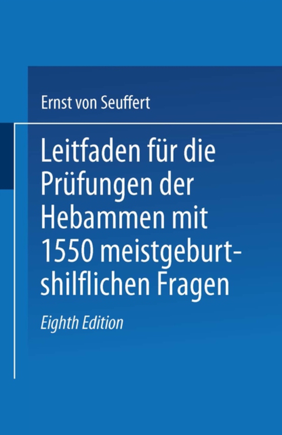 Leitfaden für die Prüfungen der Hebammen (e-bog) af Seuffert, Ernst von