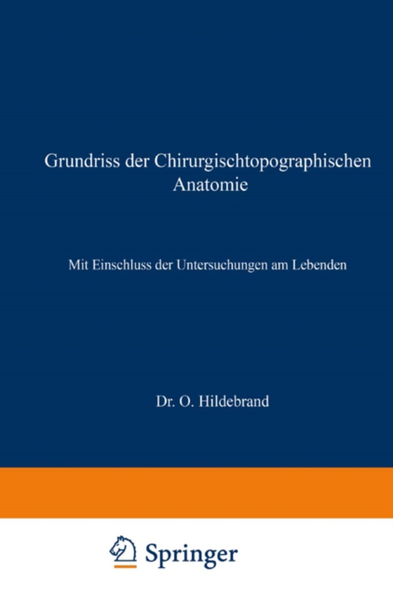 Grundriss der Chirurgischtopographischen Anatomie (e-bog) af Hildebrand, Otto