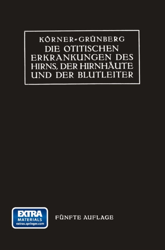 Die Otitischen Erkrankungen des Hirns, der Hirnhäute und der Blutleiter (e-bog) af Grunberg, Karl