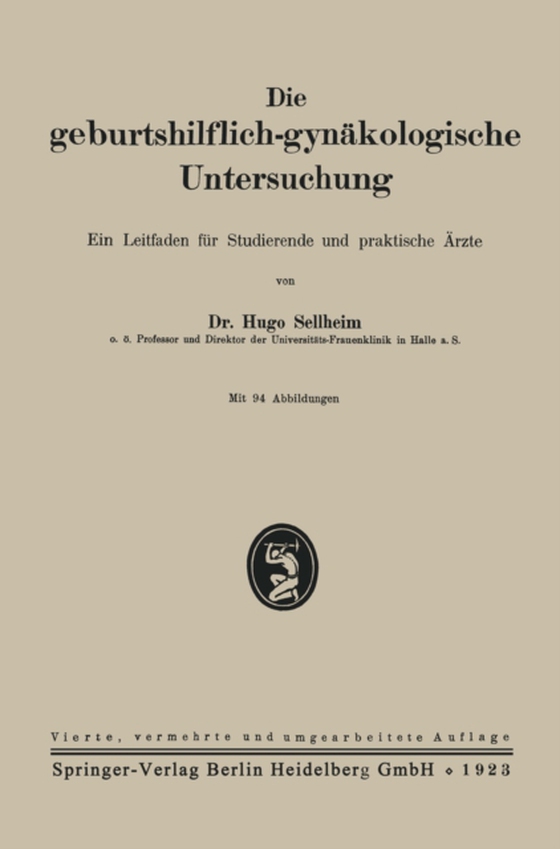 Die geburtshilflich-gynäkologische Untersuchung (e-bog) af Sellheim, Hugo