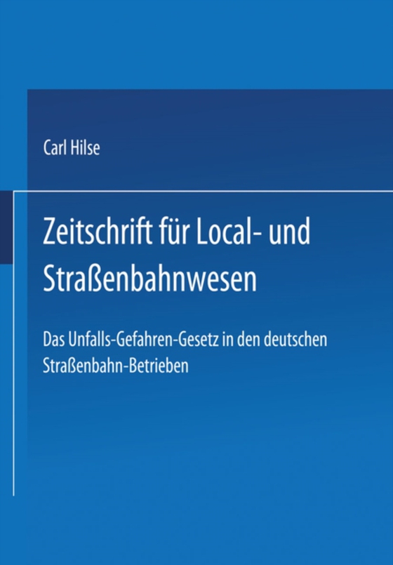 Das Unfall-Gefahren-Gesetz in den deutschen Strassenbahn-Betrieben (e-bog) af Hilse, Carl