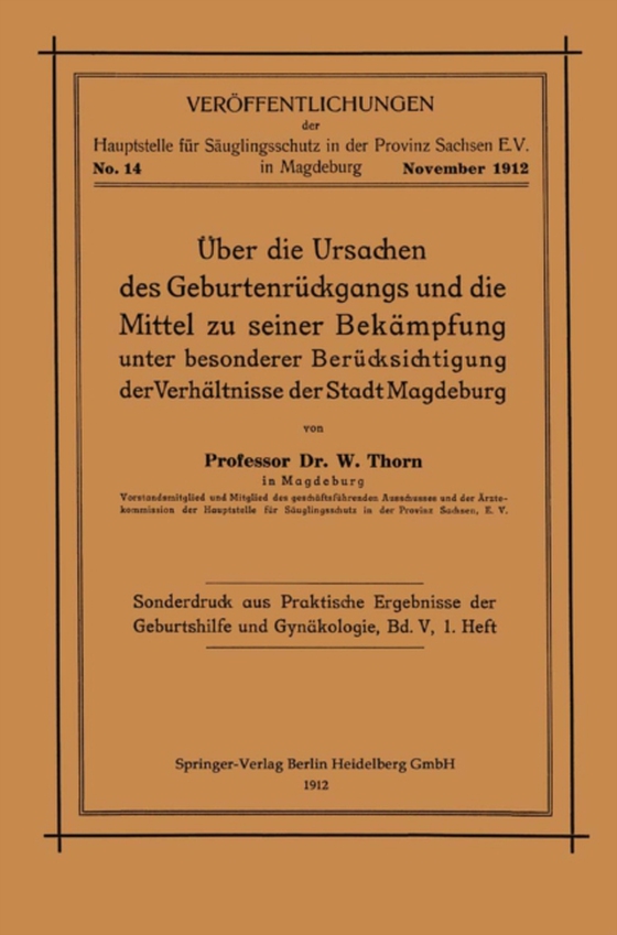 Über die Ursachen des Geburtenrückgangs und die Mittel zu seiner Bekämpfung unter besonderer Berücksichtigung der Verhältnisse der Stadt Magdeburg (e-bog) af Thorn, W.