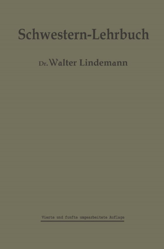 Schwestern-Lehrbuch für Schwestern und Krankenpfleger (e-bog) af Lindemann, Walter