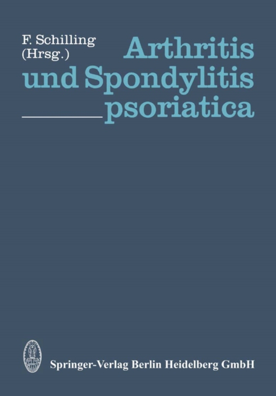 Arthritis und Spondylitis psoriatica (e-bog) af Schilling, F.