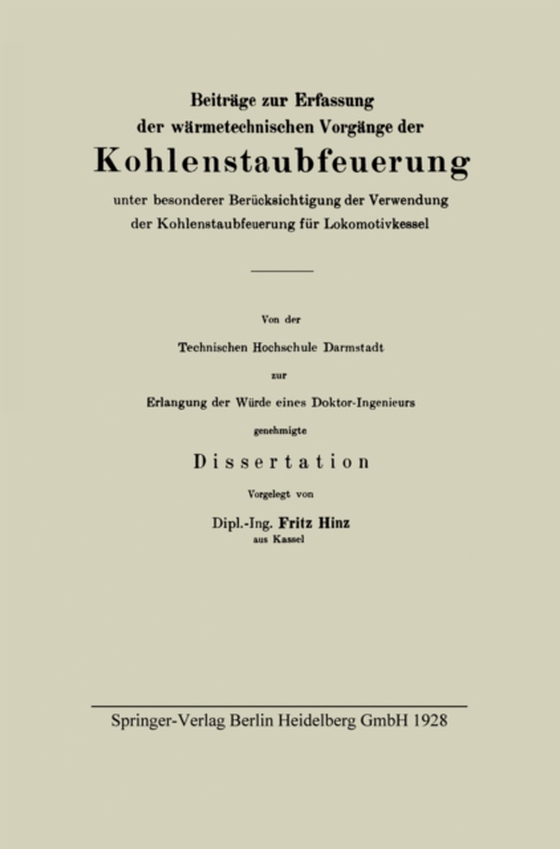 Beiträge zur Erfassung der wärmetechnischen Vorgänge der Kohlenstaubfeuerung unter besonderer Berücksichtigung der Verwendung der Kohlenstaubfeuerung für Lokomotivkessel