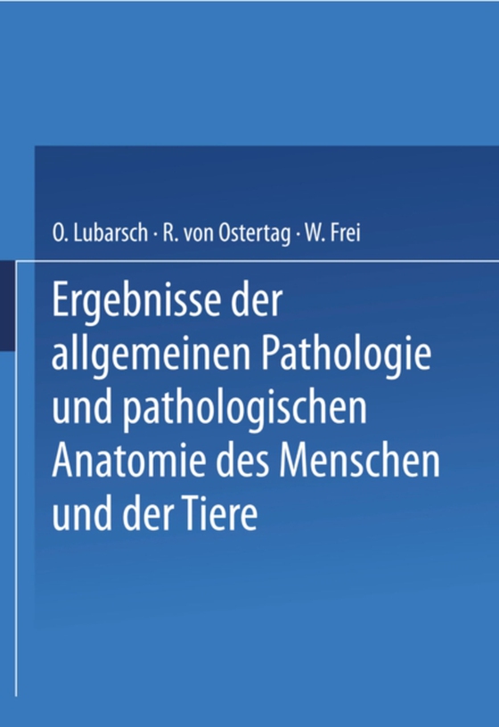 Ergebnisse der Allgemeinen Pathologie und Pathologischen Anatomie des Menschen und der Tiere