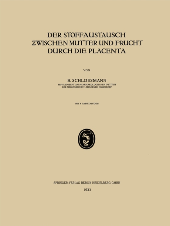 Der Stoffaustausch Zwischen Mutter und Frucht Durch die Placenta (e-bog) af Schlossmann, H.