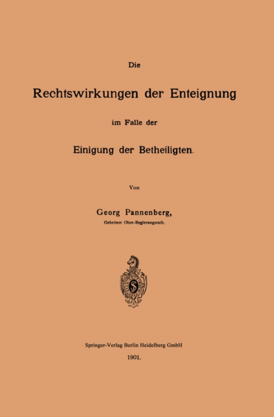 Die Rechtswirkungen der Enteignung im Falle der Einigung der Betheiligten (e-bog) af Pannenberg, Georg