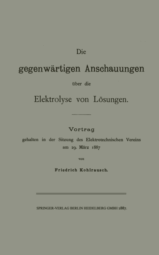 Die gegenwärtigen Anschauungen über die Elektrolyse von Lösungen (e-bog) af Kohlrausch, Friedrich