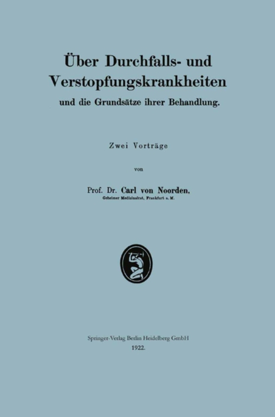 Über Durchfalls- und Verstopfungskrankheiten und die Grundsätze ihrer Behandlung (e-bog) af Noorden, Carl von