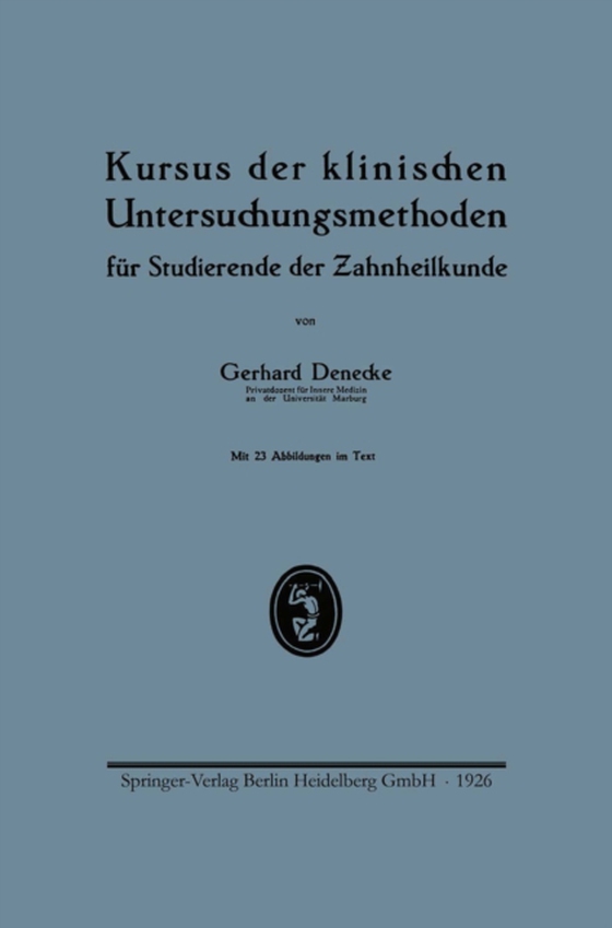 Kursus der klinischen Untersuchungsmethoden für Studierende der Zahnheilkunde (e-bog) af Denecke, Gerhard