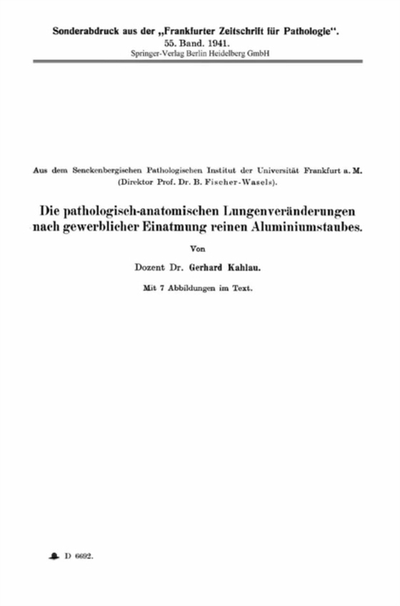 Die pathologisch-anatomischen Lungenveränderungen nach gewerblicher Einatmung reinen Aluminiumstaubes (e-bog) af Kahlau, Gerhard