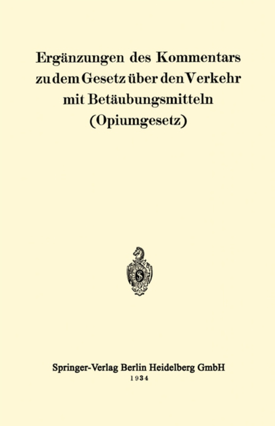 Ergänzungen des Kommentars zu dem Gesetz über den Verkehr mit Betäubungsmitteln (Opiumgesetz) (e-bog) af Julius Springer, Berlin