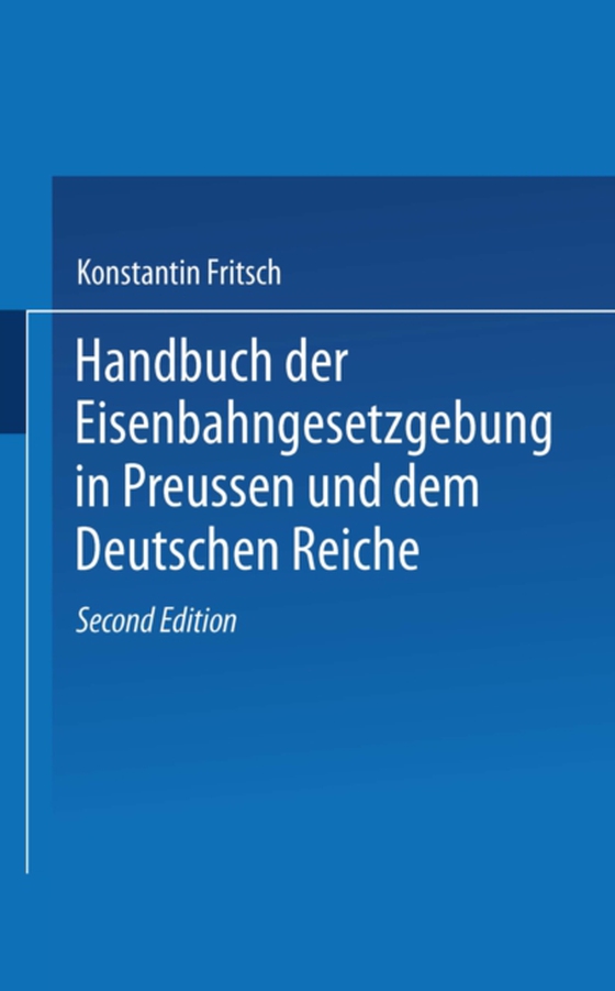 Handbuch der Eisenbahngesetzgebung in Preussen und dem Deutschen Reiche (e-bog) af Fritsch, Konstantin