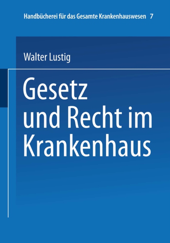 Gesetz und Recht im Krankenhaus (e-bog) af Lustig, Walter