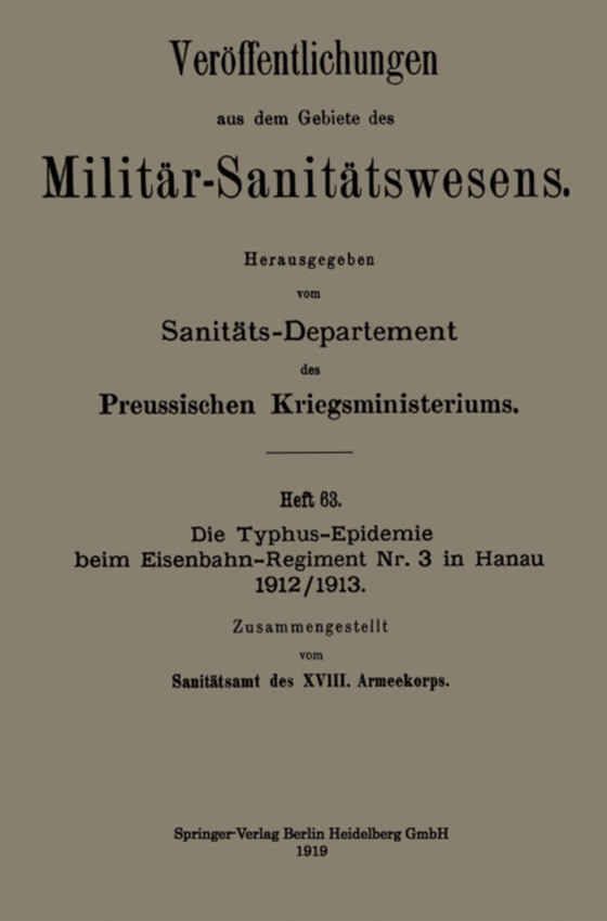 Die Typhus-Epidemie beim Eisenbahn-Regiment Nr. 3 in Hanau 1912/1913 (e-bog) af Sanitatsamt des XVIII. Armeekorps