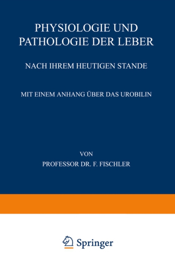 Physiologie und Pathologie der Leber Nach ihrem Heutigen Stande