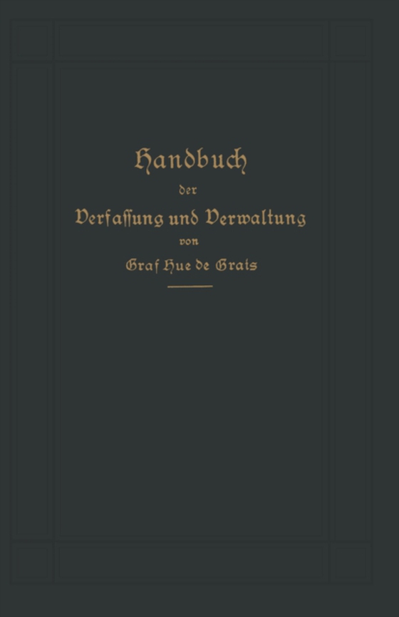 Handbuch der Verfassung und Verwaltung in Preußen und dem Deutschen Reiche (e-bog) af Grais, Robert Achille Friedrich Hermann Hue de