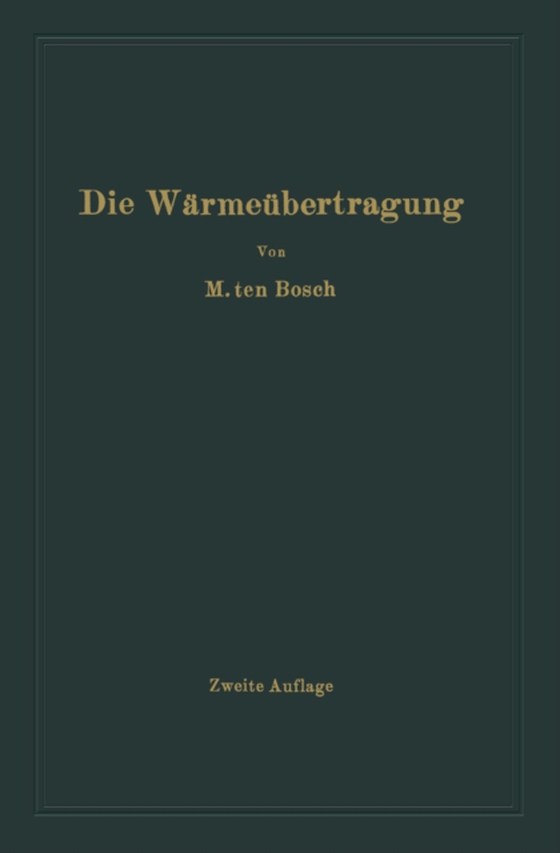 Die Wärmeübertragung (e-bog) af Bosch, Mauritz Ten