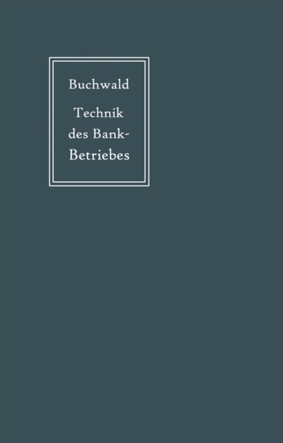 Die Technik des Bankbetriebes (e-bog) af Buchwald, Bruno