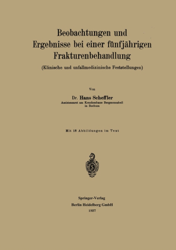 Beobachtungen und Ergebnisse bei einer fünfjährigen Frakturenbehandlung (e-bog) af Scheffler, Hans