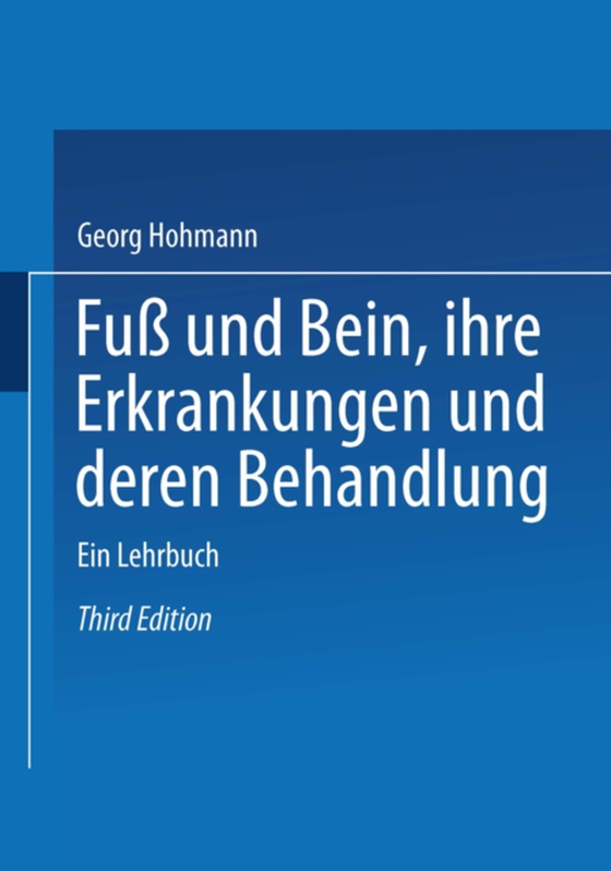 Fuß und Bein ihre Erkrankungen und deren Behandlung (e-bog) af Hohmann, Georg