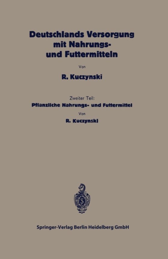 Deutschlands Versorgung mit pflanzlichen Nahrungs- und Futtermitteln (e-bog) af Kuczynski, Robert Rene