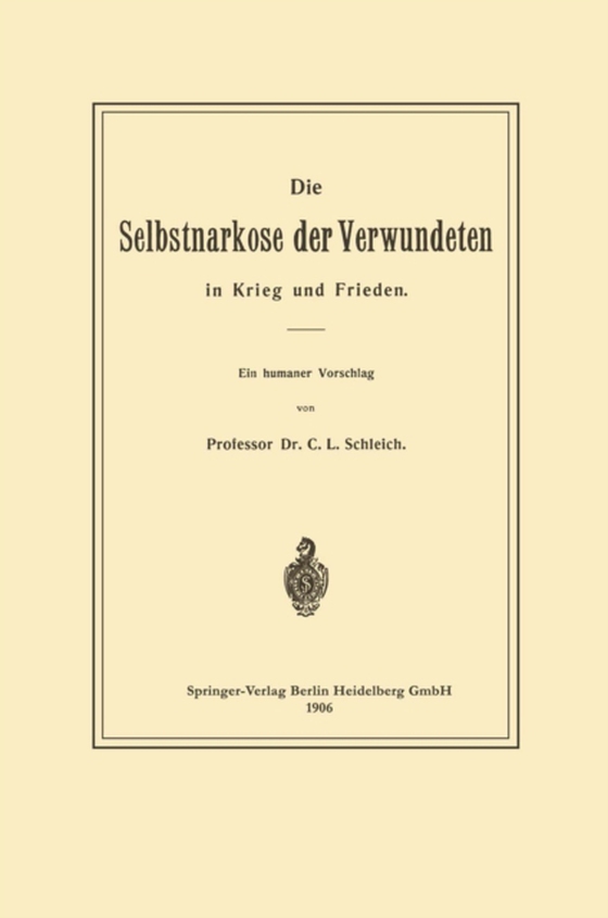 Die Selbstnarkose der Verwundeten in Krieg und Frieden (e-bog) af Schleich, Karl Ludwig