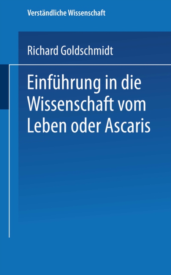 Einführung in die Wissenschaft vom Leben oder Ascaris (e-bog) af Goldschmidt, Richard