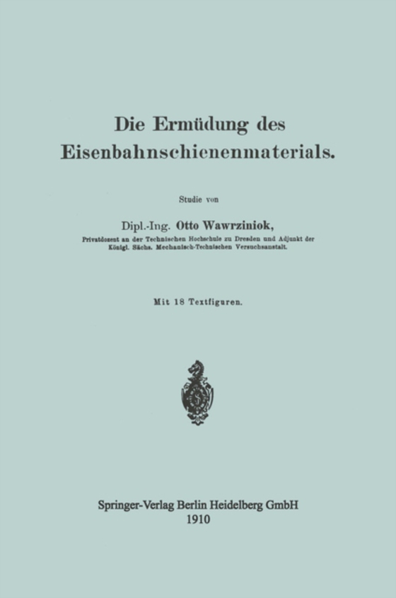 Die Ermüdung des Eisenbahnschienenmaterials (e-bog) af Wawrziniok, Otto