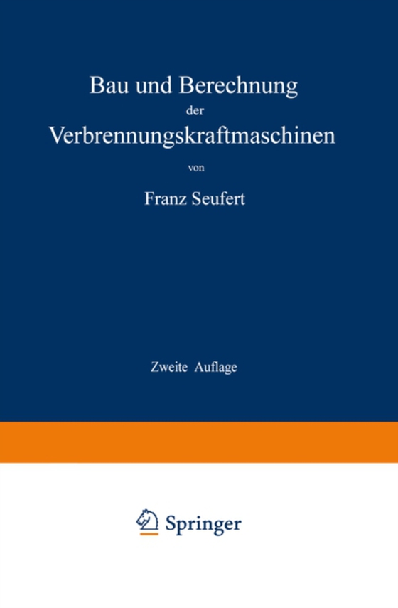 Bau und Berechnung der Verbrennungskraftmaschinen (e-bog) af Seufert, Franz