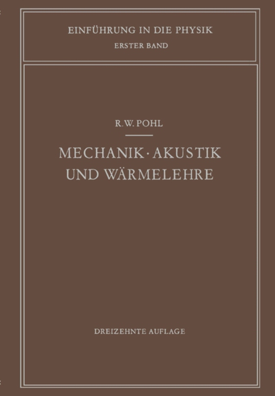 Mechanik · Akustik und Wärmelehre (e-bog) af Pohl, Robert W.