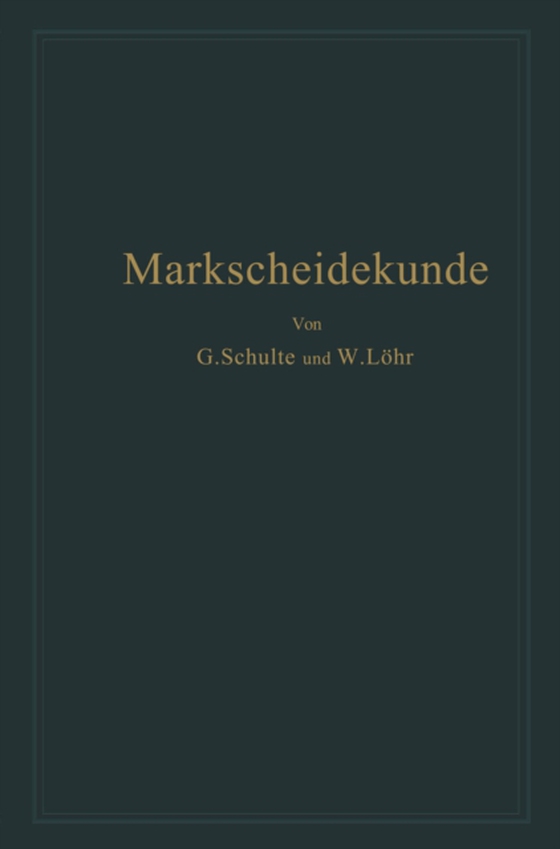 Markscheidekunde für Bergschulen und den praktischen Gebrauch (e-bog) af Lohr, Wilhelm