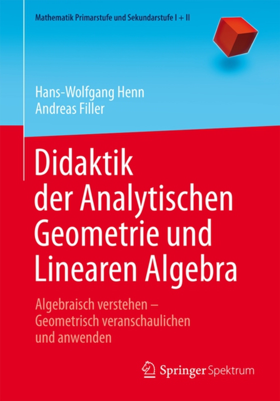 Didaktik der Analytischen Geometrie und Linearen Algebra (e-bog) af Filler, Andreas