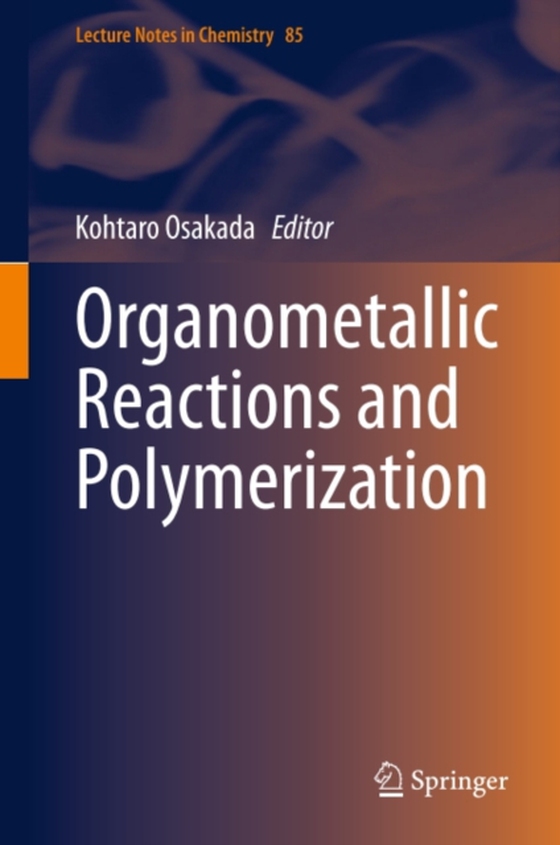 Organometallic Reactions and Polymerization (e-bog) af -