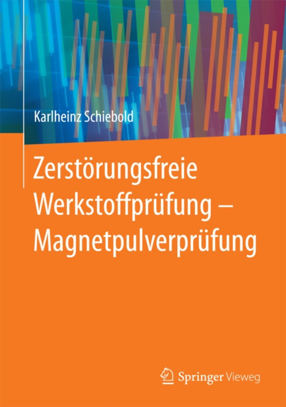 Zerstörungsfreie Werkstoffprüfung - Magnetpulverprüfung (e-bog) af Schiebold, Karlheinz