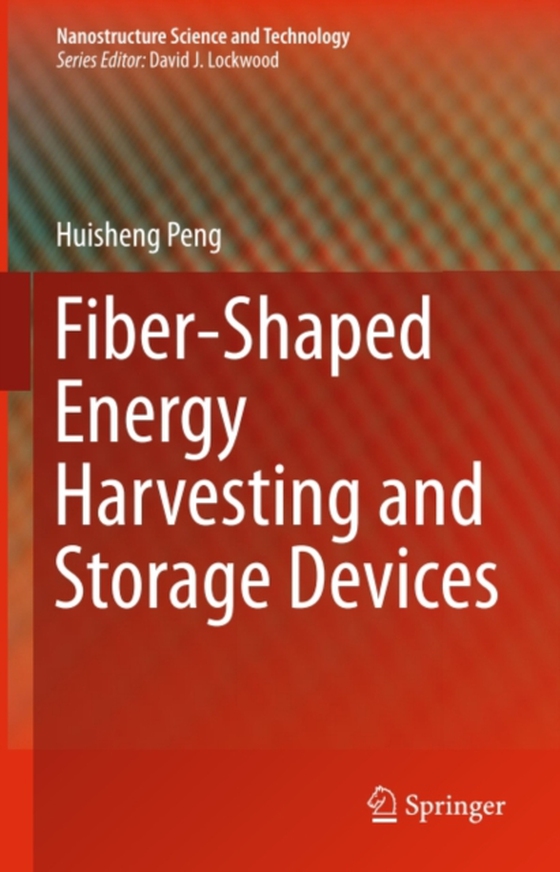 Fiber-Shaped Energy Harvesting and Storage Devices (e-bog) af Peng, Huisheng