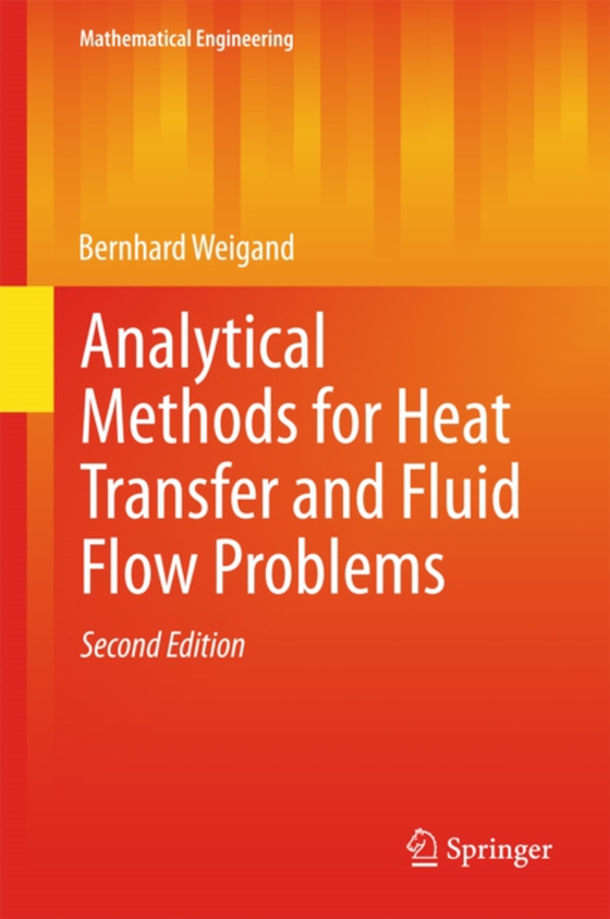 Analytical Methods for Heat Transfer and Fluid Flow Problems (e-bog) af Weigand, Bernhard