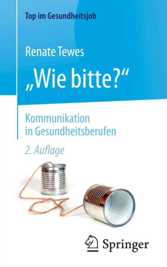 „Wie bitte?“ -  Kommunikation in Gesundheitsberufen