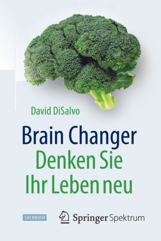 Brain Changer - Denken Sie Ihr Leben neu (e-bog) af DiSalvo, David