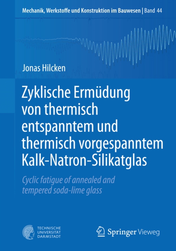 Zyklische Ermüdung von thermisch entspanntem und thermisch vorgespanntem Kalk-Natron-Silikatglas (e-bog) af Hilcken, Jonas