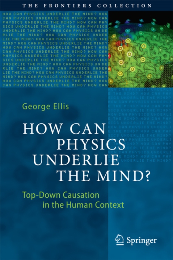 How Can Physics Underlie the Mind? (e-bog) af Ellis, George